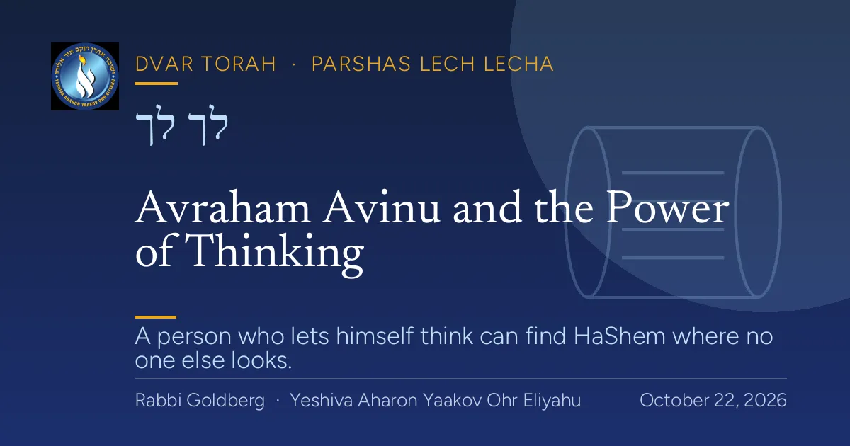 Dvar Torah — Lech Lecha: Avraham Avinu and the Power of Thinking (thinking toward emunah)